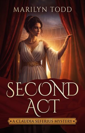 Second Act (A Claudia Seferius Mystery, #9) by Marilyn Todd