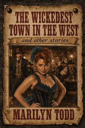 The Wickedest Town in the West by Marilyn Todd