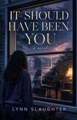 It Should Have Been You by Lynn Slaughter