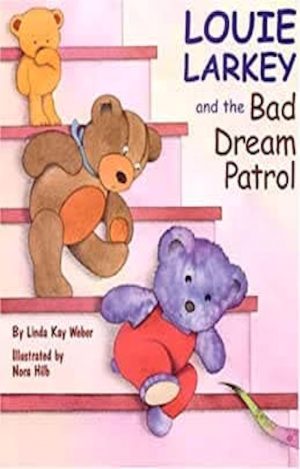 Louie Larkey and the Bad Dream Patrol (Hardcover) by Linda Kay Hardie